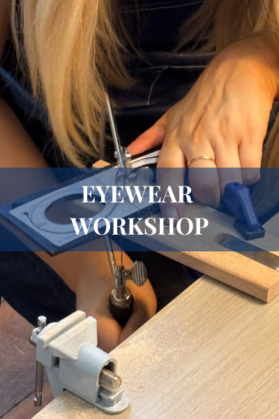 EYEWEAR WORKSHOP SYDNEY